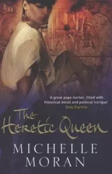 The heretic queen - Michelle Moran - Paperback - Used