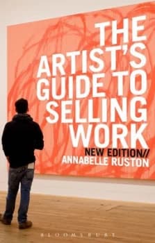 The Artists Guide to Selling Work by Annabelle Ruston Paperback