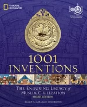 1001 inventions the enduring legacy of muslim civilization official compani