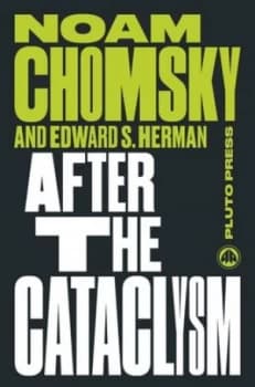 After the Cataclysm. Volume Ii the Political Economy of Human Rights by Noam Chomsky Book