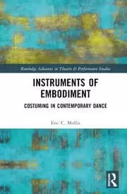 Instruments of Embodiment Costuming in Contemporary Dance