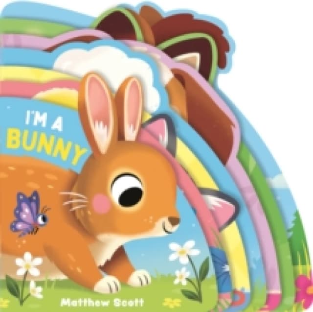 I'm a Bunny : A dinky shaped board book packed with baby animals! Board book