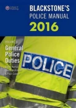 Blackstones Police Manual 2016. Volume 4 General Police Duties by Glenn Hutton Paperback
