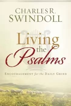 Living the psalms by Charles R Swindoll