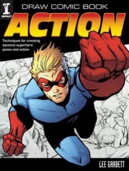 Draw Comic Book Action by Garbett Lee Book
