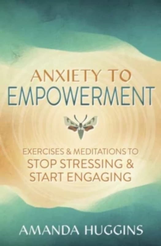 Anxiety to Empowerment. Paperback. By Amanda Huggins Books