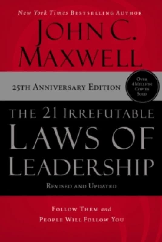 The 21 Irrefutable Laws of Leadership : Follow Them and People Will Follow You Paperback / softback