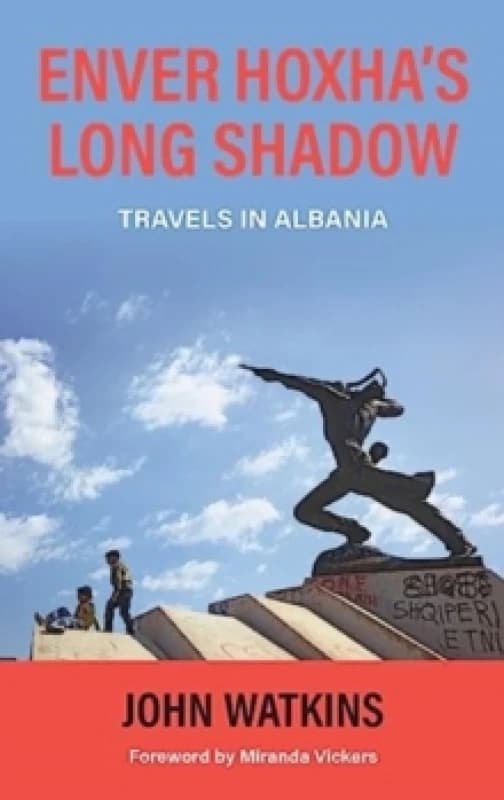 Enver Hoxha's Long Shadow : Travels in Albania Paperback / softback