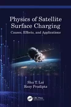 Physics of Satellite Surface ChargingCauses Effects and Applications