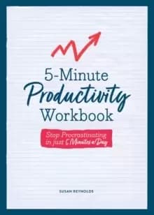 5-Minute Productivity Workbook : Stop Procrastinating in Just 5 Minutes a Day Volume 6