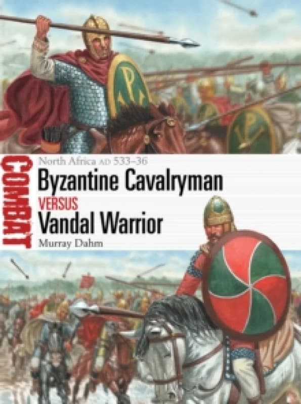 Byzantine Cavalryman vs Vandal Warrior : North Africa AD 533-36 Paperback / softback