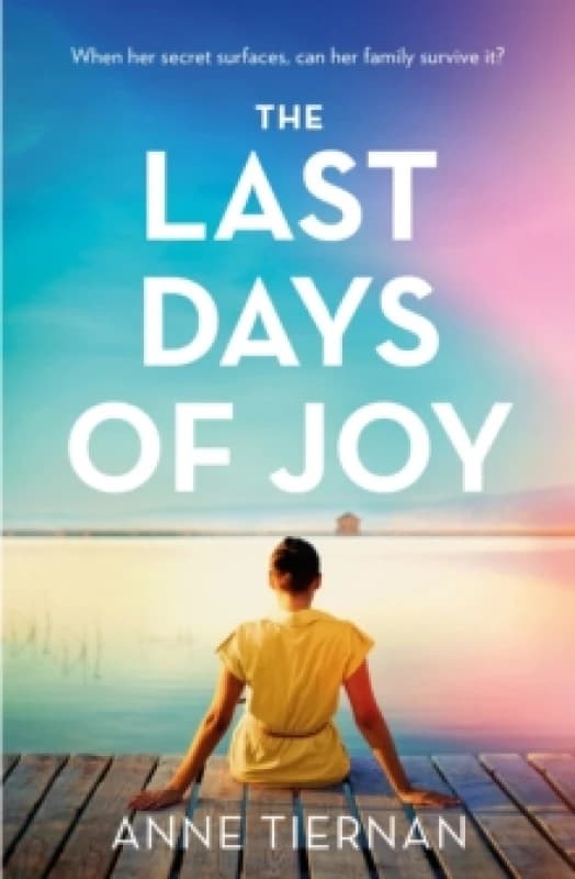 The Last Days of Joy: The bestselling novel of a simmering family secret Paperback / softback