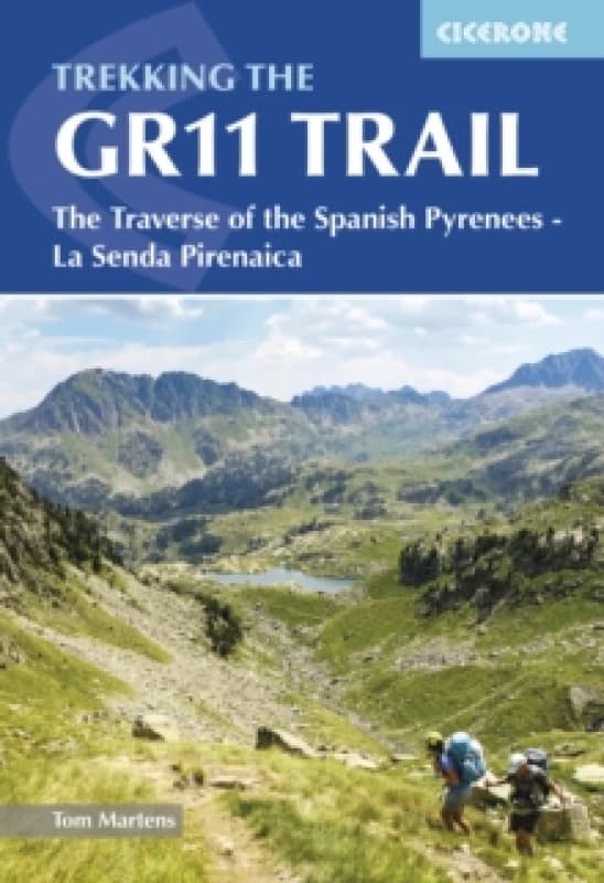 Trekking the GR11 Trail : The Traverse of the Spanish Pyrenees - La Senda Pirenaica Paperback / softback
