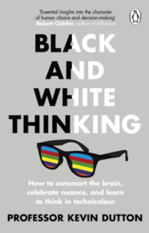 Black and White Thinking. Paperback. By Kevin Dutton Books