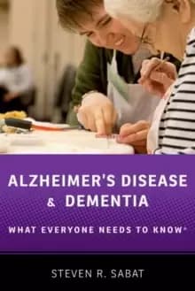 Alzheimer's Disease and Dementia : What Everyone Needs to Know (R)
