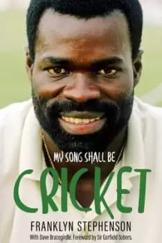 My song shall be cricket by Franklyn Stephenson
