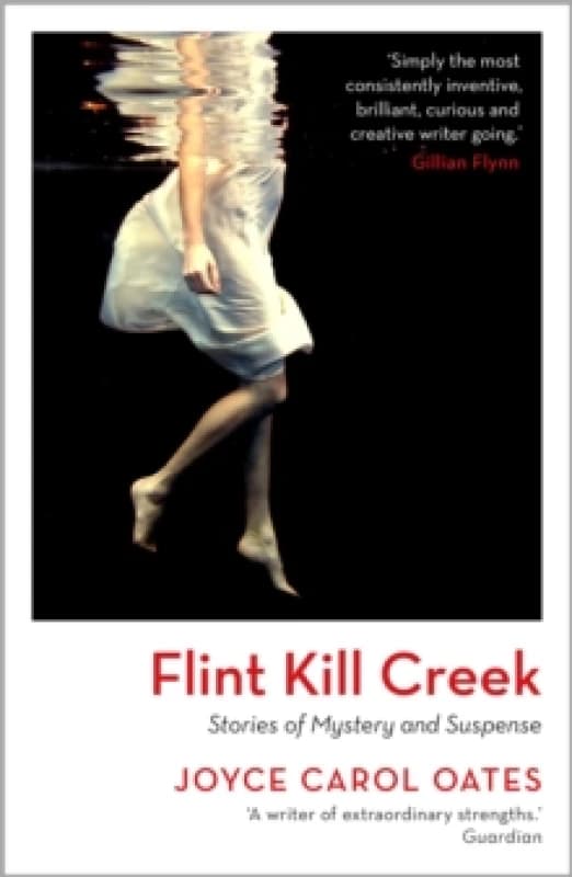 Flint Kill Creek. Paperback. By Joyce Carol Oates Books
