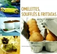 omelettes souffles and frittatas