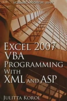 Excel 2007 Vba Programming with Xml and Asp by Julitta Korol Book