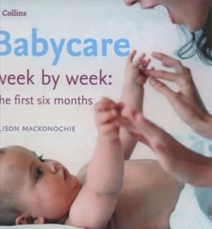 Babycare Week by Week by Alison Mackonochie Hardback