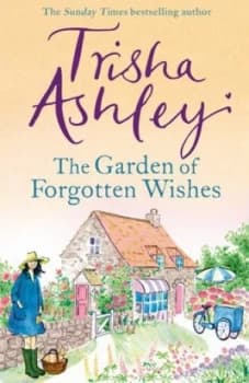 The garden of forgotten wishes by Trisha Ashley