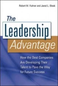 The Leadership Advantage by Robert M Fulmer Hardback