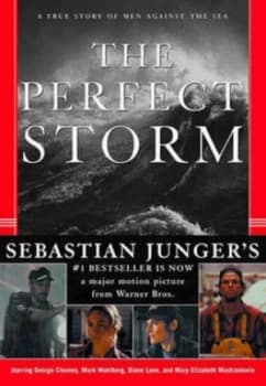 The Perfect Storm - a True Story of Men against the Sea Movie Edition by Sebastian Junger Hardback