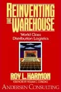 reinventing the warehouse by harmon roy l