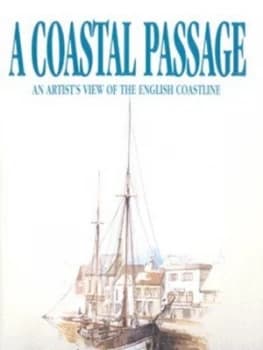 A Coastal Passage by David C Bell Hardback