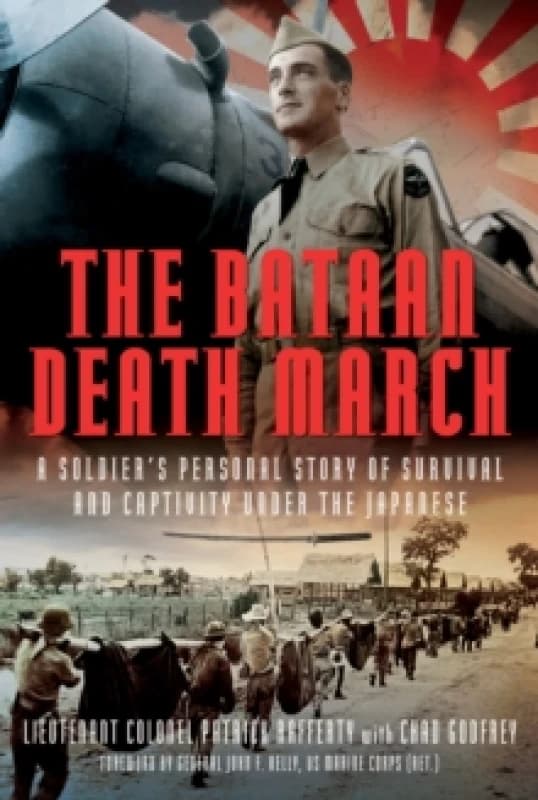 The Bataan Death March. Hardback. By Chad Godfrey Books