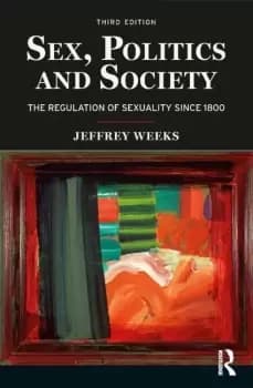 Sex Politics and SocietyThe Regulations of Sexuality Since 1800