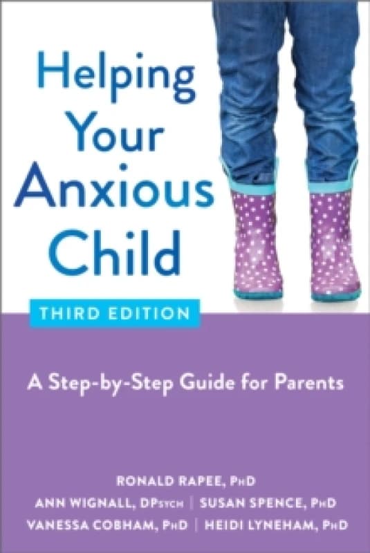 Helping Your Anxious Child : A Step-by-Step Guide for Parents Paperback / softback