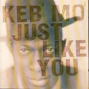 Just Like You by Keb' Mo' CD Album