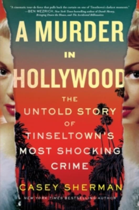 A Murder in Hollywood : The Untold Story of Tinseltown's Most Shocking Crime Hardback