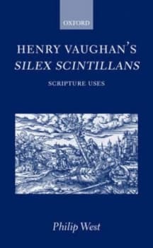 Henry Vaughans Silex Scintillans by Philip West Hardback