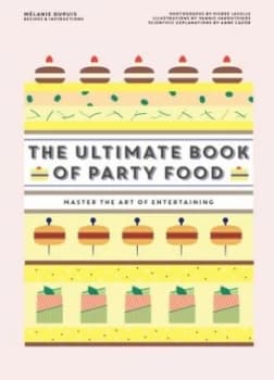 The ultimate book of party food by Mlanie Dupuis