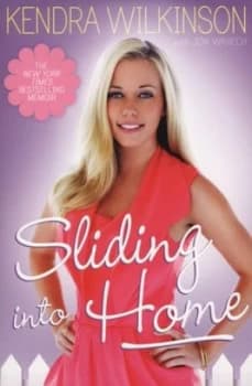 Sliding into Home by Kendra Wilkinson Paperback