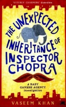 The Unexpected Inheritance of Inspector Chopra by Vaseem Khan Paperback