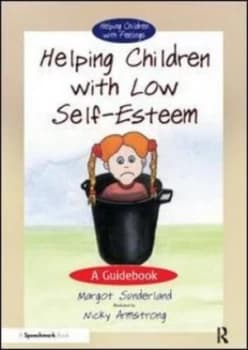 Helping children who think they are worthless by Margot Sunderland