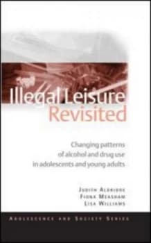 Illegal Leisure Revisited by Judith Aldridge Paperback