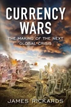 Currency Wars by James Rickards Hardback