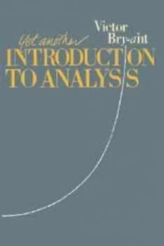 Yet Another Introduction to Analysis by Victor Bryant