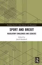 Sport and Brexit Regulatory Challenges and Legacies