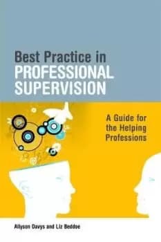 Best Practice in Professional Supervision by Allyson Davys