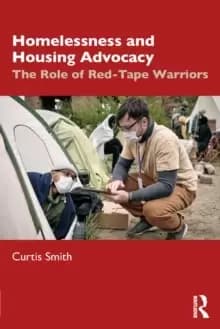 Homelessness and Housing Advocacy : The Role of Red-Tape Warriors