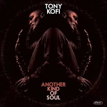 Tony Kofi - Another Kind Of Soul Vinyl