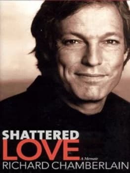 Shattered Love by Richard Chamberlain Hardback