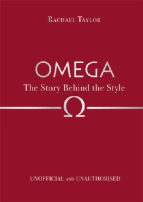 Omega: The Story Behind the Style Hardback