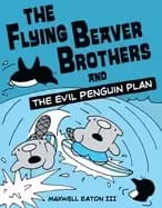 flying beaver brothers and the evil penguin plan