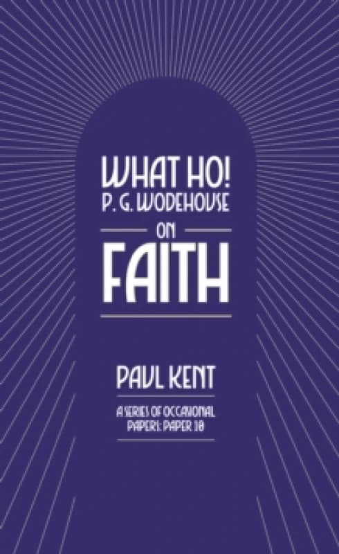 What Ho! P. G. Wodehouse on Faith Paperback / softback
